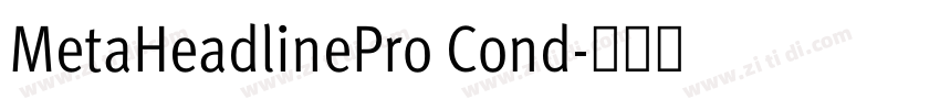 MetaHeadlinePro Cond字体转换 MetaHeadlinePro Cond字体转换